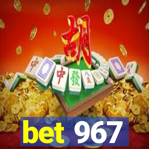 bet 967